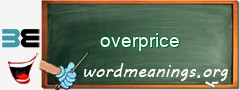 WordMeaning blackboard for overprice